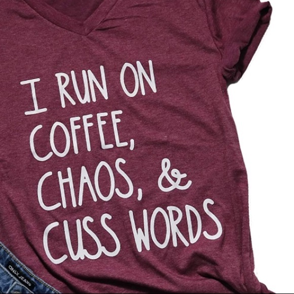 ✨I RUN ON COFFEE,CHAOS,&CUSS WORDS  T- SHIRT *NWT* - Picture 4 of 6